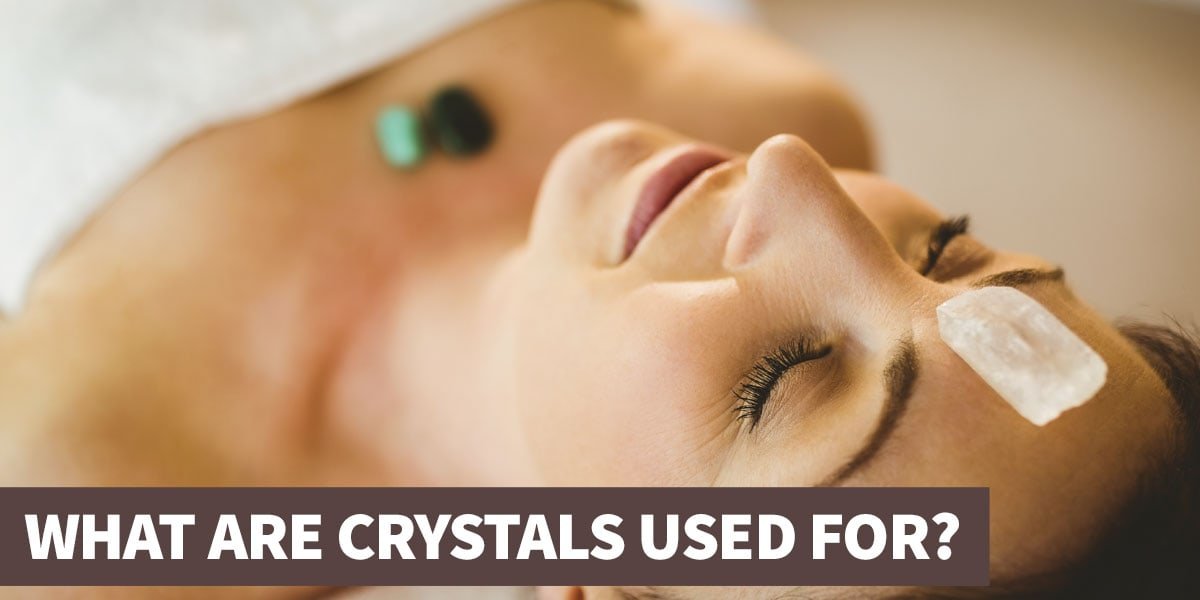 A guide to what crystals are used for