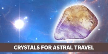 Crystals for astral projection and travel